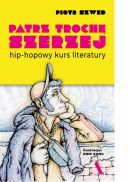 Okadka - Patrz troch szerzej. Hip-hopowy kurs literatury