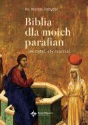 Okadka - Biblia dla moich parafian. Jak czyta, aby zrozumie?. Tom 2: Dobra Nowina