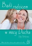 Okadka - Bd rodzicem w mocy Ducha