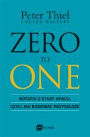 Okadka ksizki - ZERO TO ONE. Notatki o start-upach, czyli jak budowa przyszo