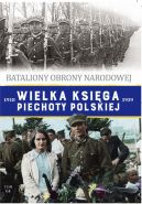 Okadka - Wielka Ksiga Piechoty Polskiej t.64. Bataliony Obrony Narodowej