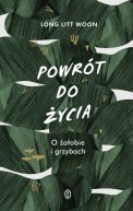 Okadka - Powrt do ycia. O aobie i grzybach