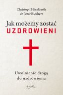 Okadka - Jak moemy zosta uzdrowieni. Uwolnienie drog do uzdrowienia