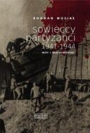 Okadka ksizki - Sowieccy partyzanci 1941-1944. Mity i rzeczywisto