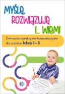 Okadka - Myl, rozwizuj i... wiem!. wiczenia korekcyjno-kompensacyjne dla uczniw klas 1-3