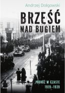 Okadka - Brze nad Bugiem. Podr w czasie 1919 - 1939