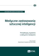 Okadka ksizki - Medyczne zastosowania sztucznej inteligencji. Perspektywy, wyzwania i praktyczne rozwizania