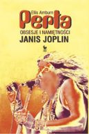 Okadka - Pera. Obsesje i namitnoci Janis Joplin