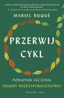 Okadka - Przerwij cykl. Poradnik leczenia traumy midzypokoleniowej