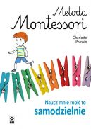 Okadka - Metoda Montessori. Naucz mnie robi to samodzielnie