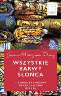 Okadka - Wszystkie barwy soca. Historie prawdziwe wasnorcznie uszyte