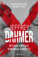 Okadka - Jeffrey Dahmer. W gb umysu kanibala-zabjcy