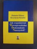 Okadka - Jak organizowa Wewntrzszkolne Doskonalenie Nauczycieli?