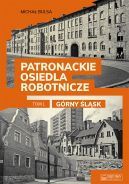 Okadka - Patronackie osiedla robotnicze cz. 1 - Grny lsk