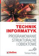 Okadka - Programowanie strukturalne i obiektowe. Podrcznik do nauki zawodu technik informatyk. Wydanie II poprawione 