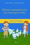 Okadka - Zabawy logopedyczne na cztery pory roku. Scenariusze do zaj grupowych dla dzieci w wieku przedszkolnym