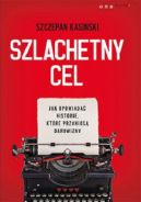 Okadka - Szlachetny cel. Jak opowiada historie, ktre przynios darowizny