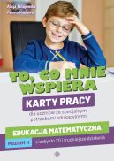 Okadka - To, co mnie wspiera. Karty pracy dla uczniw ze specjalnymi potrzebami edukacyjnymi. Edukacja matematyczna. Poziom II: Liczby do 20 i trudniejsze dziaania