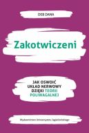 Okadka - Zakotwiczeni. Jak oswoi ukad nerwowy dziki teorii poliwagalnej