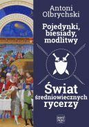 Okadka - Pojedynki, biesiady, modlitwy. wiat redniowiecznych rycerzy