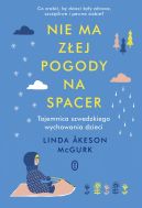 Okadka - Nie ma zej pogody na spacer. Tajemnica szwedzkiego wychowania dzieci