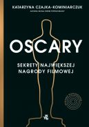 Okadka - Oscary. Sekrety najwikszej nagrody filmowej