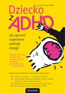 Okadka - Dziecko z ADHD. Jak ujarzmi nadmierne pokady energii