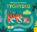 Okadka ksizki - Wracaj do domu, tygrysku