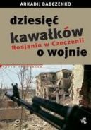 Okadka - Dziesi kawakw o wojnie. Rosjanin w Czeczenii