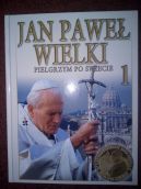 Okadka ksizki - Jan Pawe Wielki. Pielgrzym po wiecie