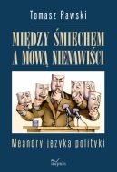 Okadka - Midzy miechem a mow nienawici. Meandry jzyka polityki