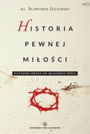 Okadka -  Historia pewnej mioci. Duchowa droga do wasnego serca