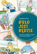 Okadka - Byo  jest  bdzie. wiczenia rozwijajce mylenie przyczynowo-skutkowe