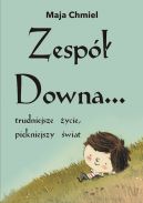 Okadka - Zesp Downa... trudniejsze ycie, pikniejszy wiat