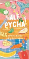 Okadka - Ale pycha! Peno smakw dla dzieciakw