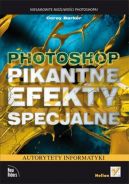 Okadka - Photoshop. Pikantne efekty specjalne