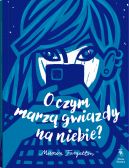 Okadka - O czym marz gwiazdy na niebie?