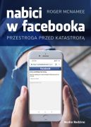 Okadka - Nabici w Facebooka. Przestroga przed katastrof