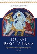 Okadka - To jest Pascha Pana. Wprowadzenie biblijno-teologiczne  