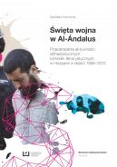 Okadka - wita wojna w Al-ndalus. Przeobraenia aktywnoci dihadystycznych komrek terrorystycznych w Hiszpanii w latach 1995-2012