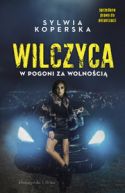 Okadka - Wilczyca. W pogoni za wolnoci