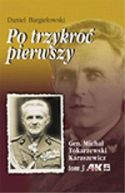 Okadka - Po trzykro pierwszy. Gen. Micha Tokarzewski Karaszewicz t.3