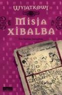 Okadka ksizki - Wyjtkowi. Misja Xibalba