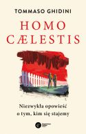 Okadka - Homo caelestis. Niezwyka opowie o tym, kim si stajemy