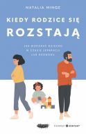 Okadka - Kiedy rodzice si rozstaj. Jak wspiera dziecko w czasie separacji lub rozwodu