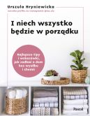 Okadka - I niech wszystko bdzie w porzdku. Najlepsze tipy i wskazwki, jak zadba o dom bez wysiku i chemii