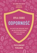 Okadka - Bya sobie odporno. Jak skutecznie wzmocni prac ukadu odpornociowego i wreszcie przesta chorowa