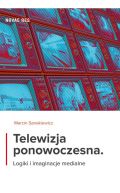 Okadka - Telewizja ponowoczesna. Logiki i imaginacje medialne