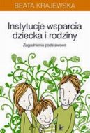 Okadka ksizki - Instytucje wsparcia dziecka i rodziny. Zagadnienia podstawowe