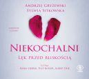 Okadka - Niekochalni. Lk przed bliskoci. Audiobook